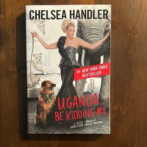 Uganda Be Kidding Me Book by Chelsea Handler